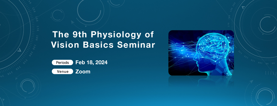 The 9th Physiology of Vision Basics Seminar